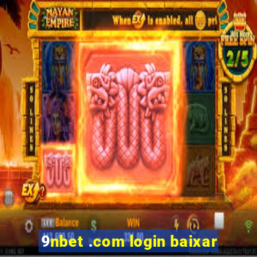 9nbet .com login baixar